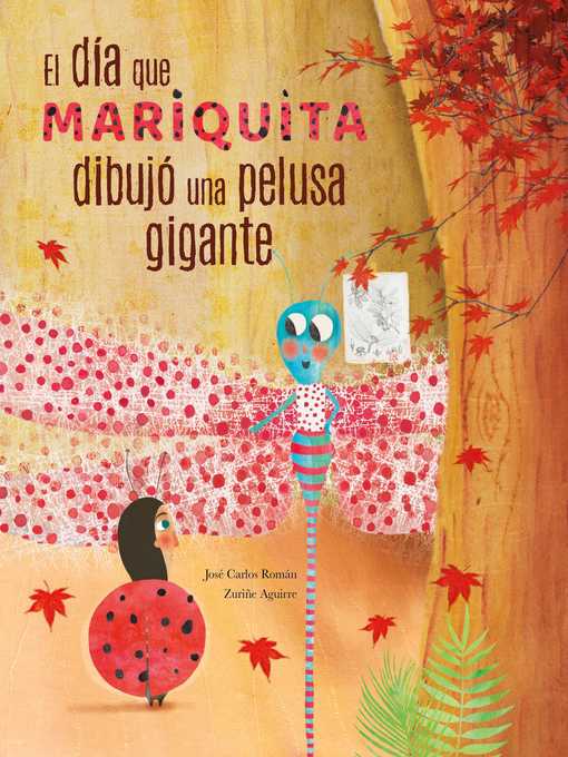 Title details for El día mariquita dibujó una pelusa gigante (The Day Ladybug Drew a Giant Ball of Fluff) by José Carlos Román - Available